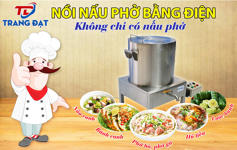 Đừng quên sử dụng nồi nấu phở bằng điện Trang Đạt cho món ăn được hoàn hảo hơn