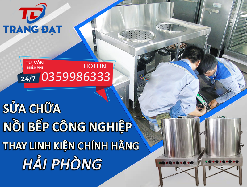 Dịch vụ sửa chữa bếp công nghiệp uy tín, giá tốt hàng đầu Hải Phòng