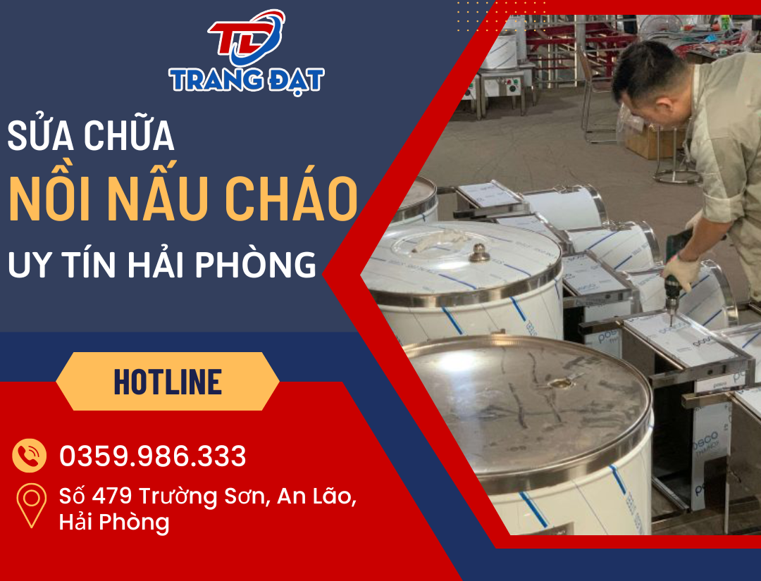 Địa chỉ sửa chữa nồi nấu cháo nhanh chóng, uy tín nhất Hải Phòng