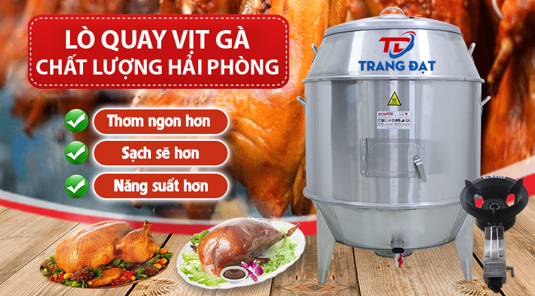 Mua lò quay vịt gà chất lượng, chuyên nghiệp đến ngay Trang Đạt