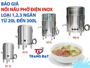 Báo giá nồi nấu phở điện inox loại 1,2,3 ngăn từ 20l đến 300l